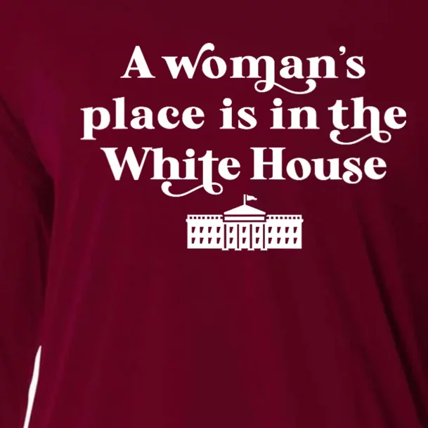 A WomanS Place Is In The White House Woman Female President Cooling Performance Long Sleeve Crew