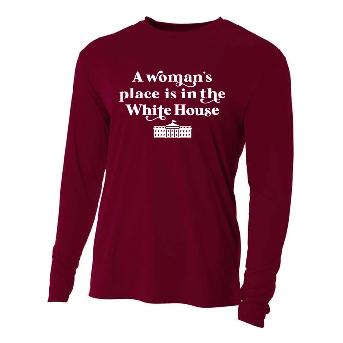 A WomanS Place Is In The White House Woman Female President Cooling Performance Long Sleeve Crew