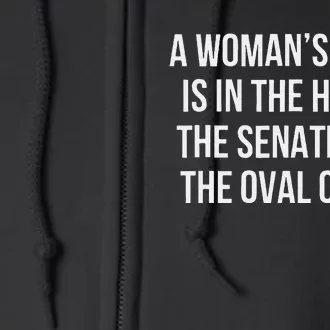 A Woman’S Place Is In The House The Senate And The Oval Full Zip Hoodie