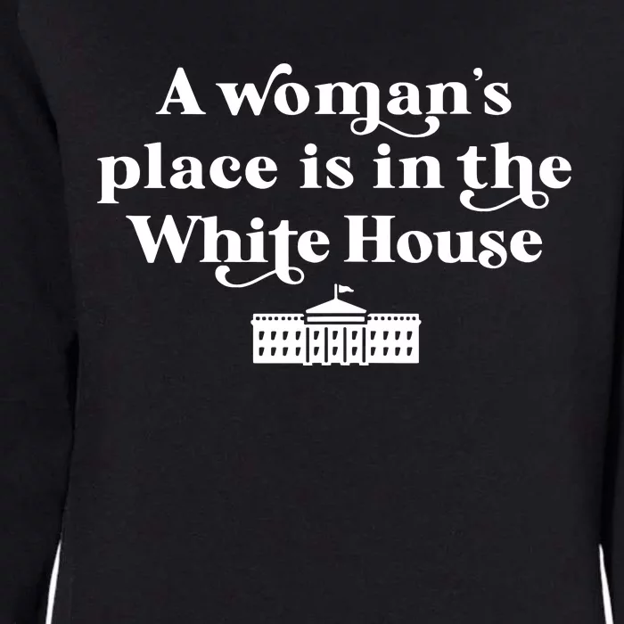 A Womans Place White House Feminist Kamala Harris 2024 Womens California Wash Sweatshirt