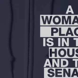 A Womans Place Is In The House And The Senate Full Zip Hoodie