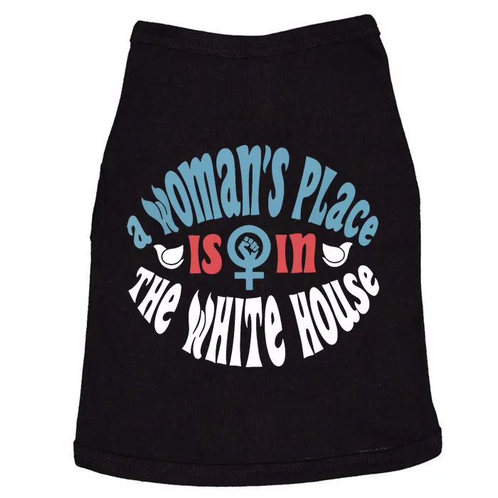 A Womans Place Is In The White House President Quote 2024 Doggie Tank