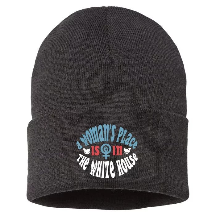 A Womans Place Is In The White House President Quote 2024 Sustainable Knit Beanie