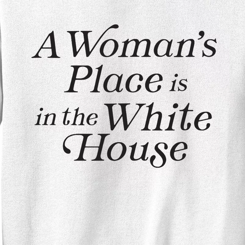 A Womans Place Is In The White House Trendy Rights Feminist Sweatshirt