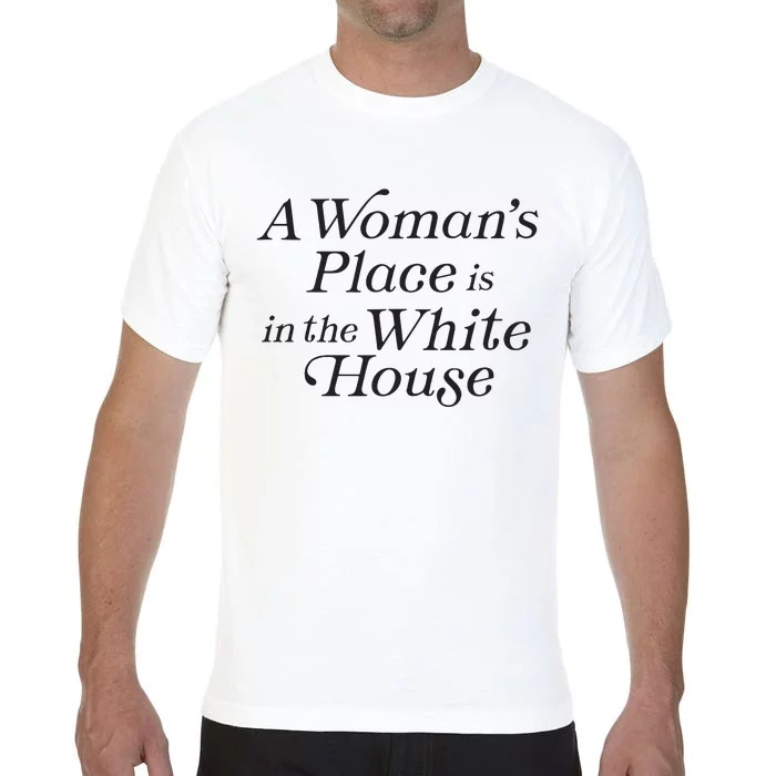 A Womans Place Is In The White House Trendy Rights Feminist Comfort Colors T-Shirt