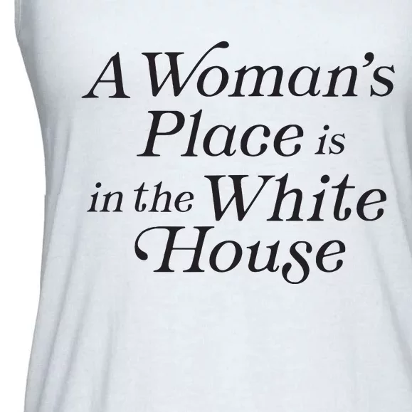 A Womans Place Is In The White House Trendy Rights Feminist Ladies Essential Flowy Tank