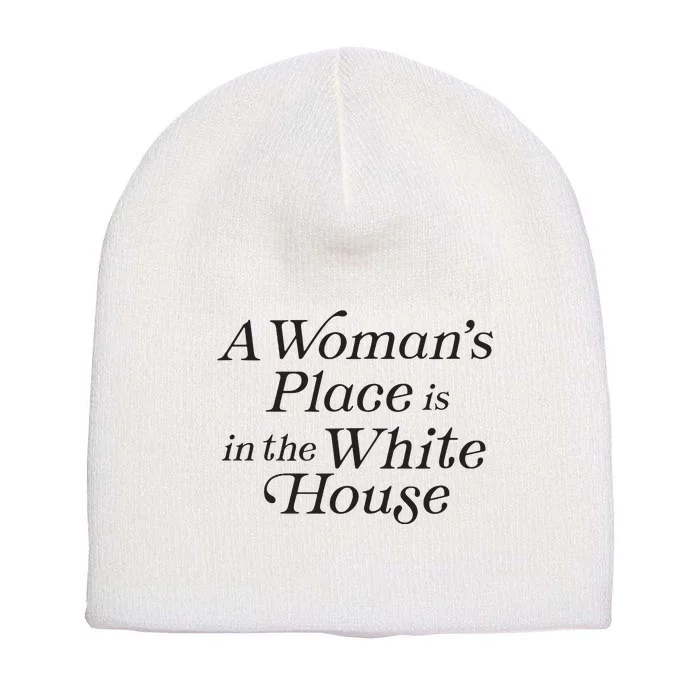 A Womans Place Is In The White House Trendy Rights Feminist Short Acrylic Beanie