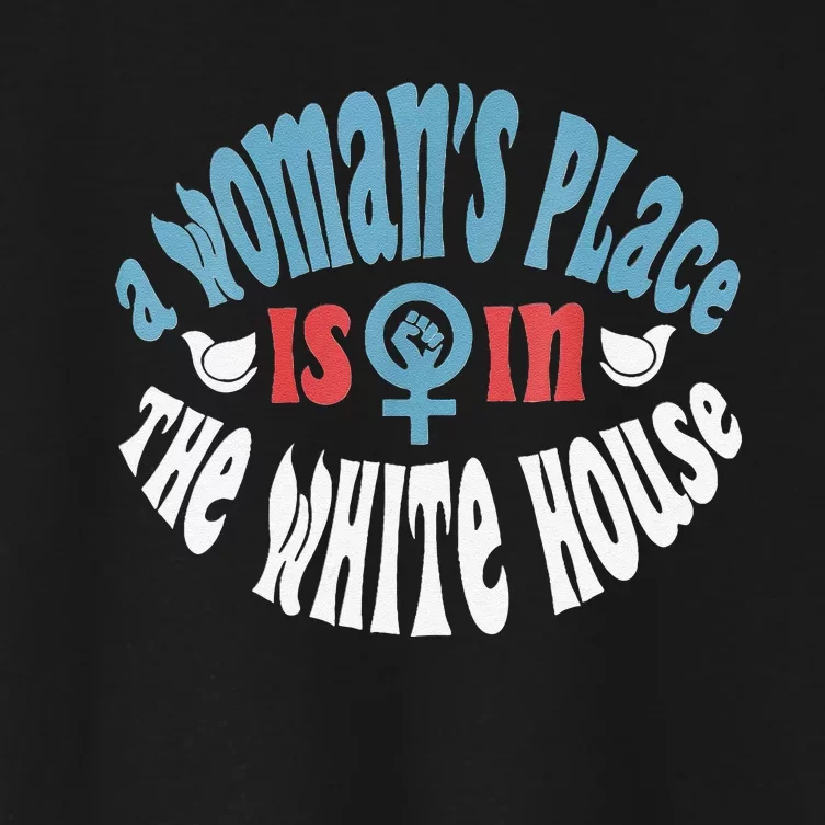 A WomanS Place Is In The White House Women's Crop Top Tee