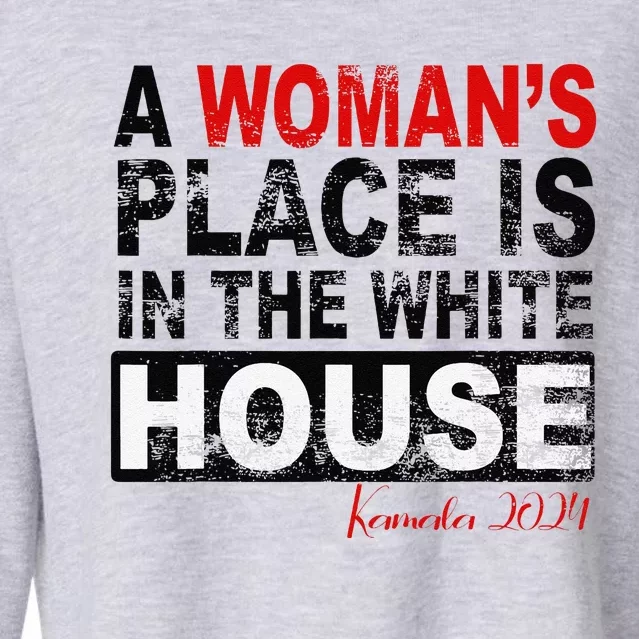 A WomanS Place Is In The White House Kamala Harris Cropped Pullover Crew