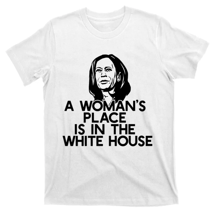 A WomanS Place Is In The White House Kamala Harris Meme T-Shirt