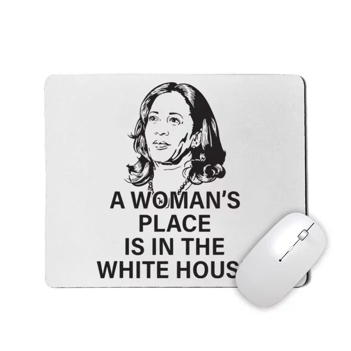 A Womans Place Is In The White House Mousepad