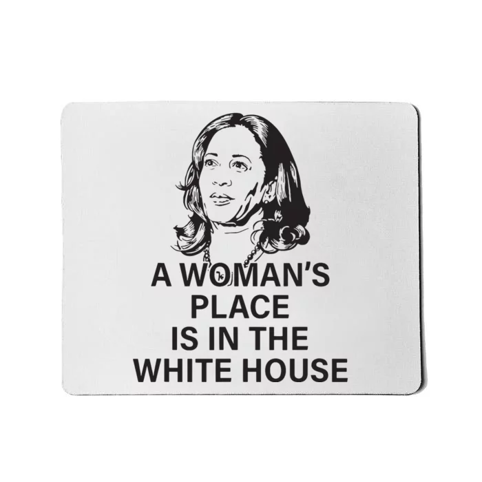 A Womans Place Is In The White House Mousepad