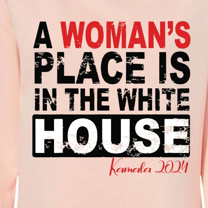 A Womans Place Is In The White House Women Womens California Wash Sweatshirt