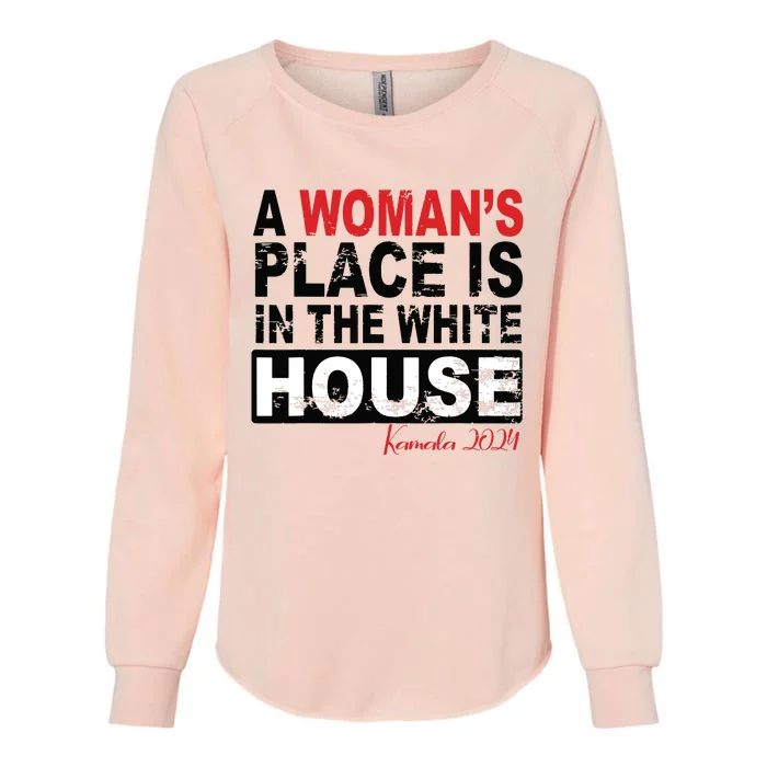 A Womans Place Is In The White House Women Womens California Wash Sweatshirt