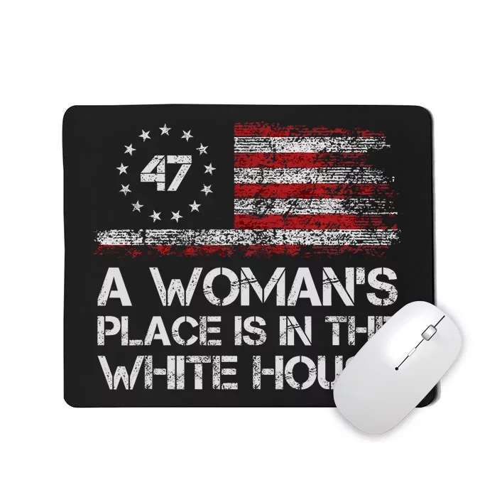 A WomanS Place Is In The White House First Female President Mousepad