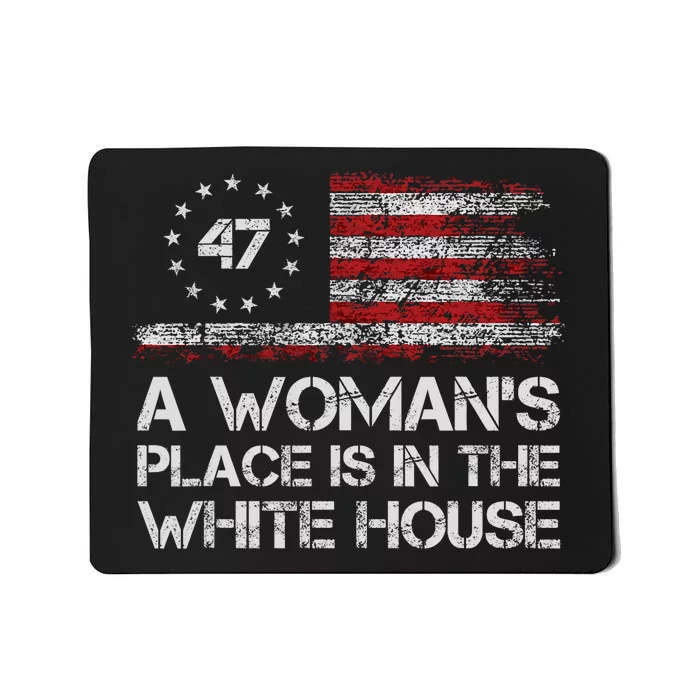 A WomanS Place Is In The White House First Female President Mousepad