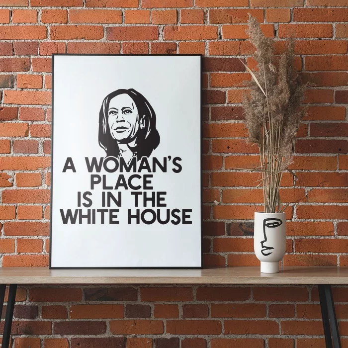 A Womans Place Is In The White House Kamala Harris Meme Poster