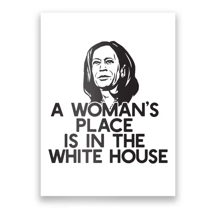 A Womans Place Is In The White House Kamala Harris Meme Poster