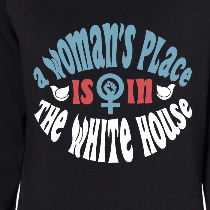 A WomanS Place Is In The White House President Quote 2024 Womens California Wash Sweatshirt