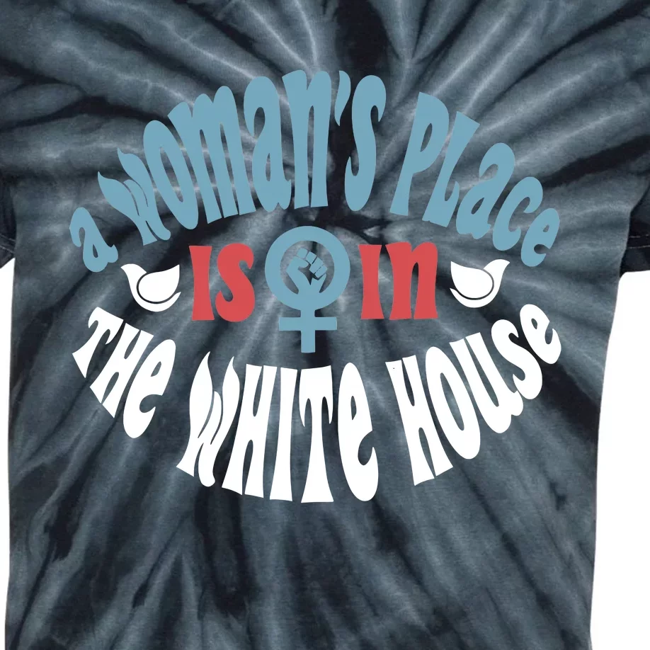 A WomanS Place Is In The White House President Quote 2024 Kids Tie-Dye T-Shirt