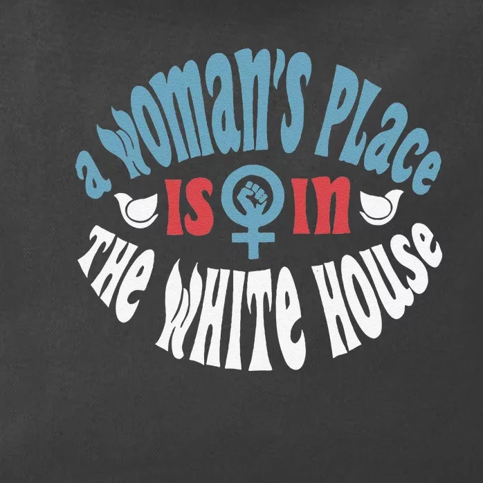 A WomanS Place Is In The White House President Quote 2024 Gift Zip Tote Bag