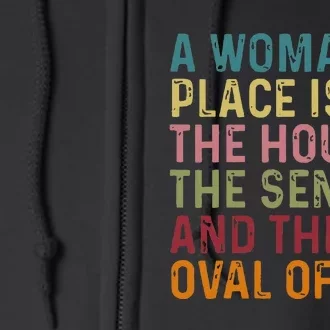 A WomanS Place Is In The House The Senate & The Oval Office Full Zip Hoodie