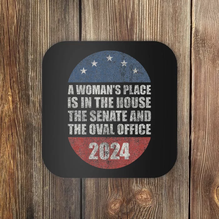 A WomanS Place Is In The House The Senate & The Oval Office Coaster