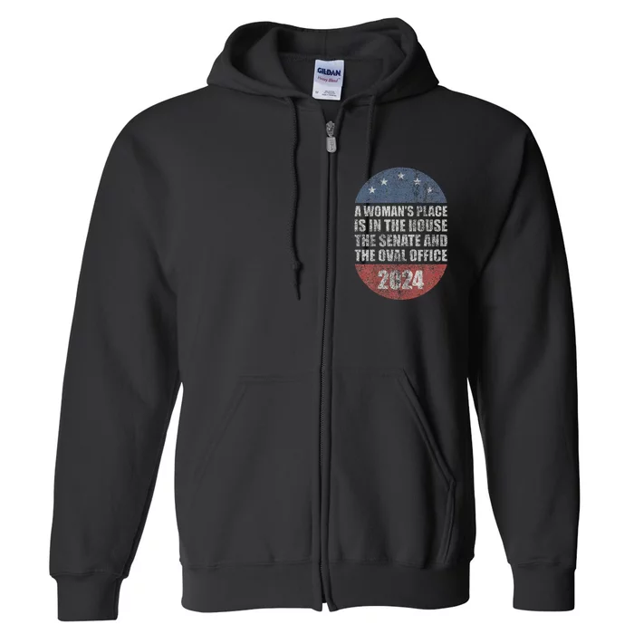 A WomanS Place Is In The House The Senate & The Oval Office Full Zip Hoodie