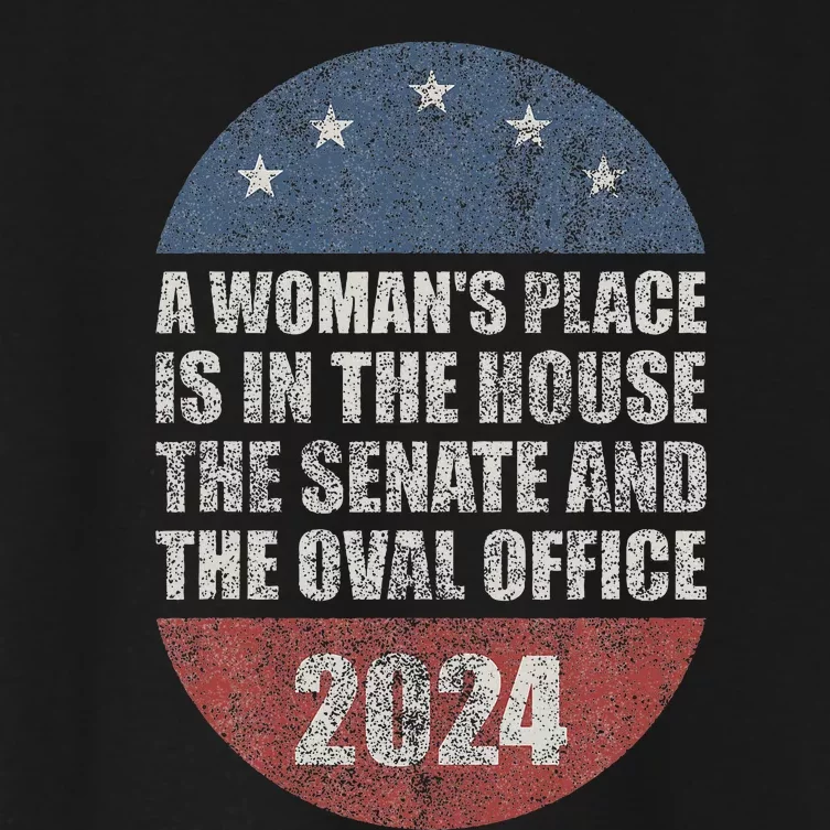 A WomanS Place Is In The House The Senate & The Oval Office Women's Crop Top Tee