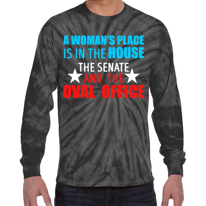 A WomanS Place Is In The House The Senate & The Oval Office Tie-Dye Long Sleeve Shirt