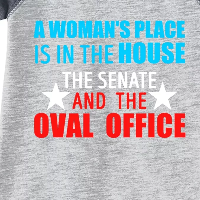 A WomanS Place Is In The House The Senate & The Oval Office Infant Baby Jersey Bodysuit