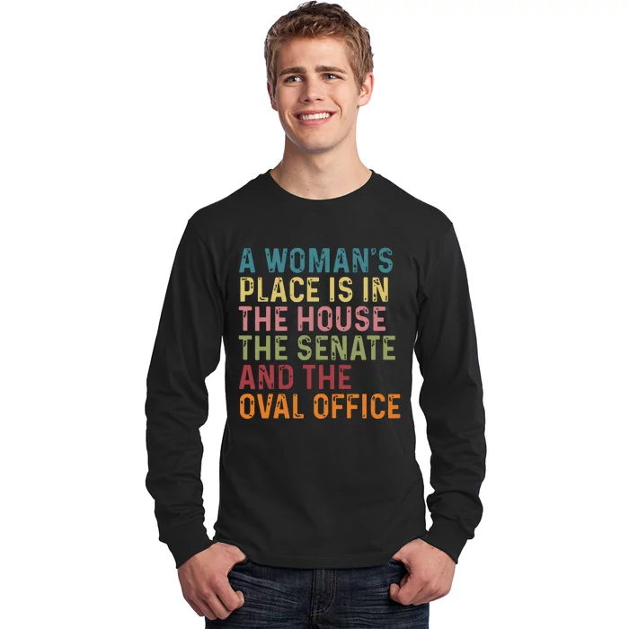 A Womans Place Is In The House The Senate The Oval Office Long Sleeve Shirt