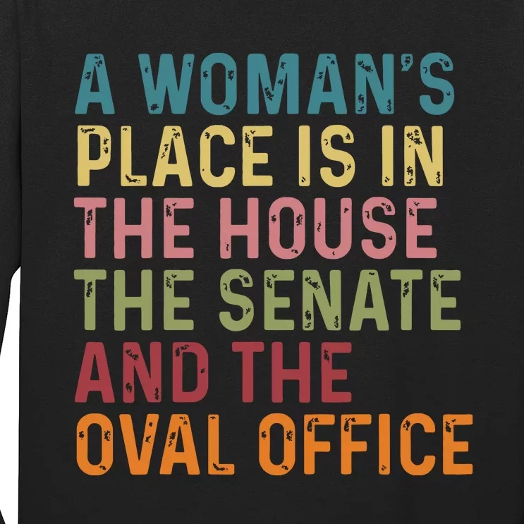 A Womans Place Is In The House The Senate The Oval Office Long Sleeve Shirt