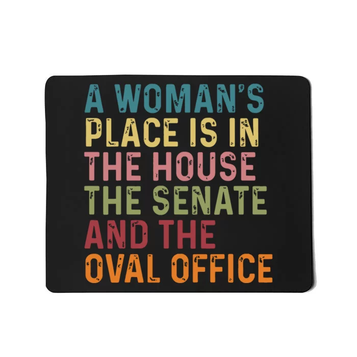 A Womans Place Is In The House The Senate The Oval Office Mousepad