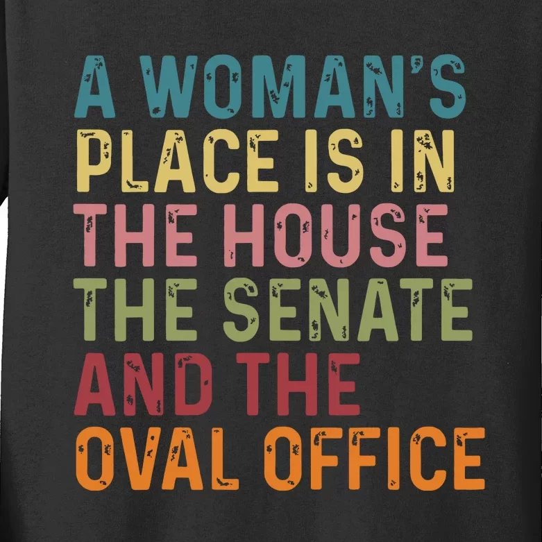 A Womans Place Is In The House The Senate The Oval Office Kids Long Sleeve Shirt