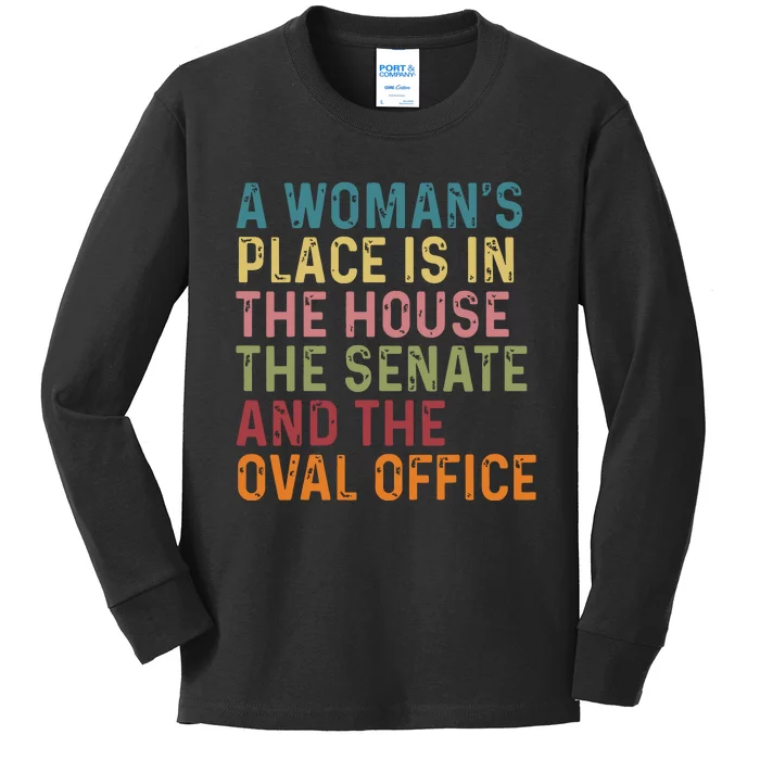 A Womans Place Is In The House The Senate The Oval Office Kids Long Sleeve Shirt