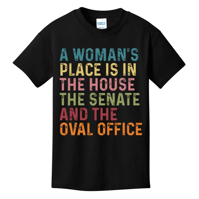 A Womans Place Is In The House The Senate The Oval Office Kids T-Shirt