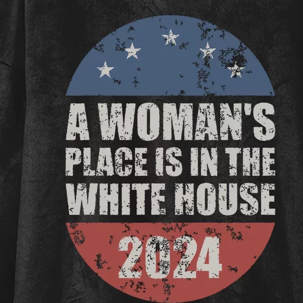 A Womans Place Is In The White House First Female President Hooded Wearable Blanket