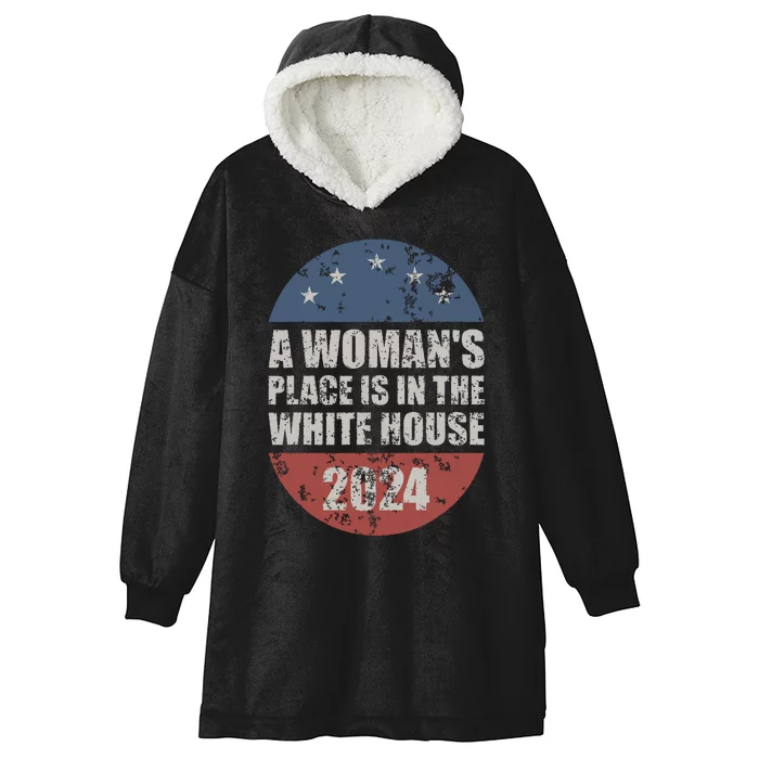 A Womans Place Is In The White House First Female President Hooded Wearable Blanket