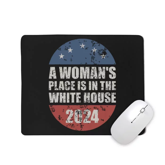 A Womans Place Is In The White House First Female President Mousepad