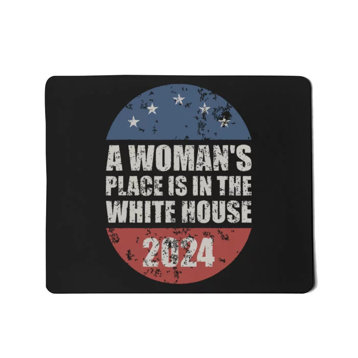 A Womans Place Is In The White House First Female President Mousepad