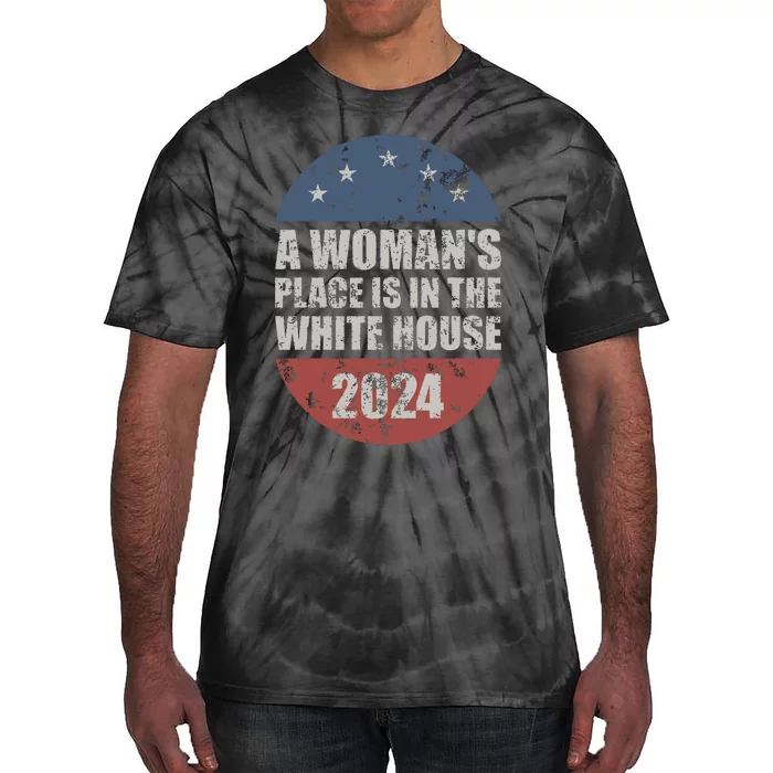 A Womans Place Is In The White House First Female President Tie-Dye T-Shirt