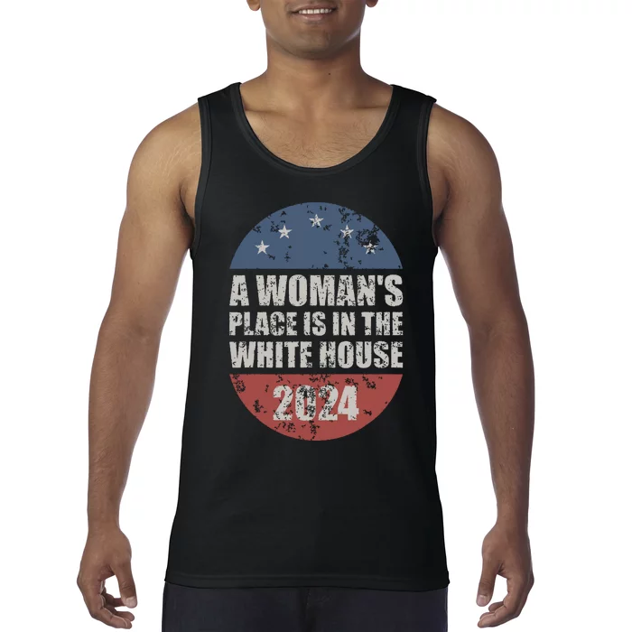 A Womans Place Is In The White House First Female President Tank Top