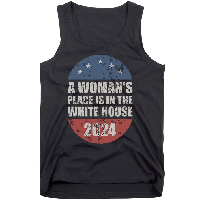 A Womans Place Is In The White House First Female President Tank Top