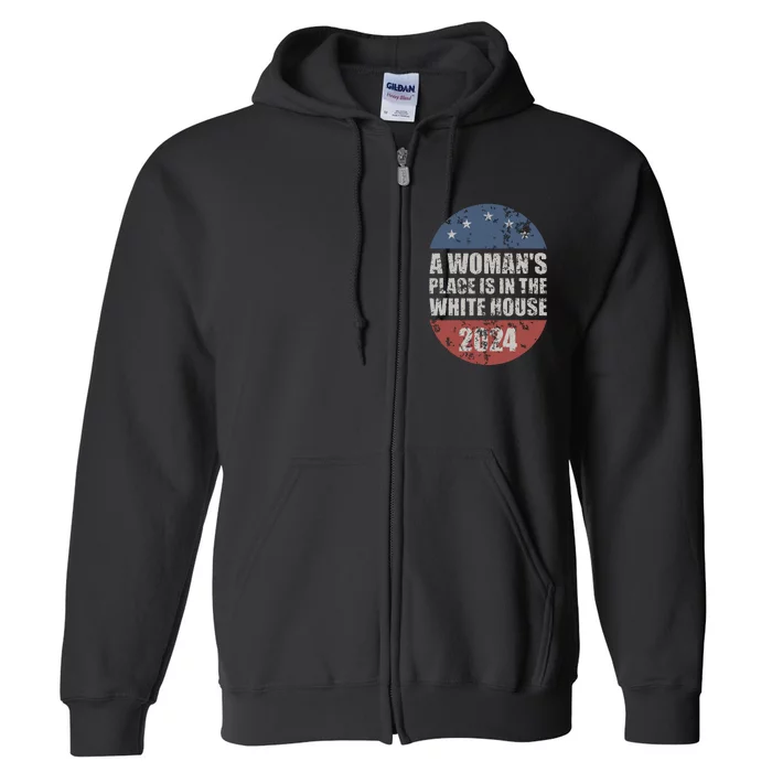 A Womans Place Is In The White House First Female President Full Zip Hoodie