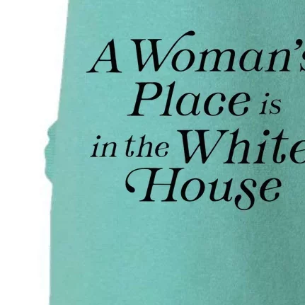 A WomanS Place Is In The White House President Politics Doggie 3-End Fleece Hoodie