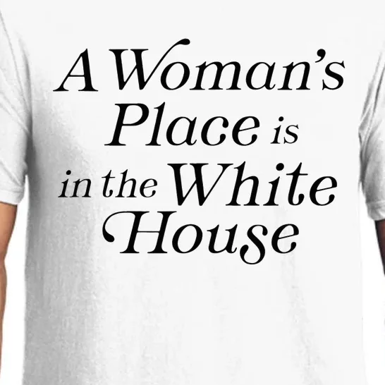 A WomanS Place Is In The White House President Politics Pajama Set