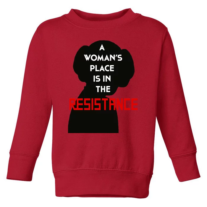 A WomanS Place Is In The Resistance Toddler Sweatshirt