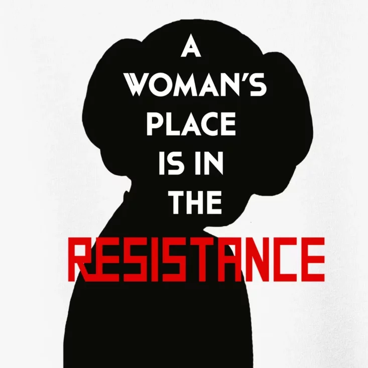 A WomanS Place Is In The Resistance Toddler T-Shirt