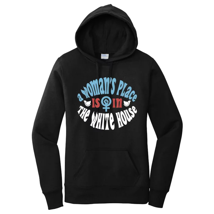 A Womans Place Is In The White House Women's Pullover Hoodie